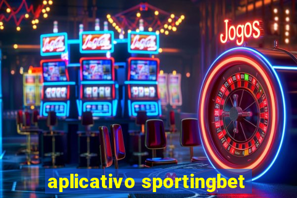 aplicativo sportingbet